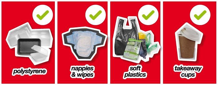 Yes to polystyrene, nappies and wipes, soft plastics, takeaway cups